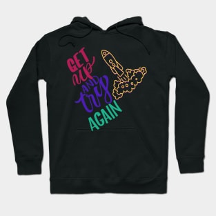 GET UP AND TRY AGAIN Hoodie